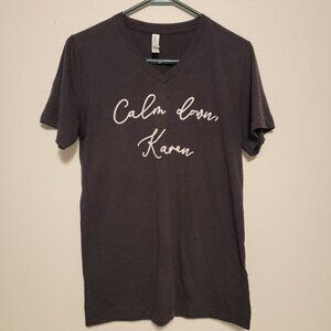 Calm Down Karen Tshirt Small V-Neck Dark Grey Funny